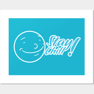 Stay Chill face Posters and Art